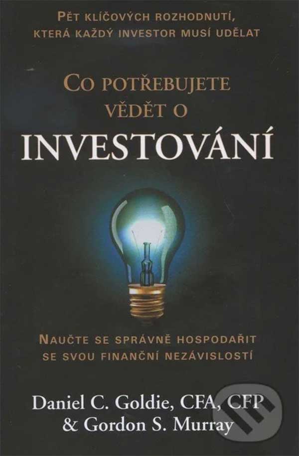 Daniel C. Godie & Gordon S. Murray: Co potřebujete vědet o investování (The Investment Answer)