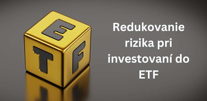 Redukovanie rizika pri investovaní do ETF